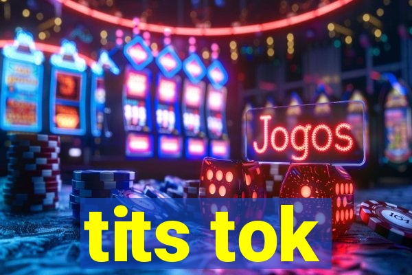 tits tok